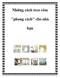 Những cách treo rèm phong cách cho nhà bạn