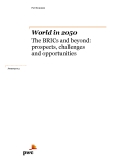 World in 2050 The BRICs and beyond: prospects, challenges and opportunities