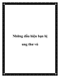 Những dấu hiệu bạn bị ung thư vú