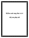 Kiểm soát ung thư vú ở chị em phụ nữ