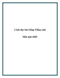 Cách đọc báo bằng Tiếng Anh hiệu quả nhất.