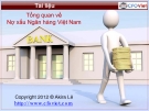 Tổng quan về Nợ xấu Ngân hàng Việt Nam