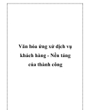 Văn hóa ứng xử dịch vụ khách hàng - Nền tảng của thành công