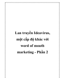 Lan truyền Ideavirus, một cấp độ khác với word of mouth marketing - Phần 2