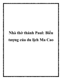 Nhà thờ thánh Paul: Biểu tượng của du lịch Ma Cao