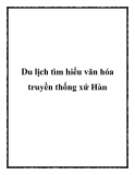 Du lịch tìm hiểu văn hóa truyền thống xứ Hàn