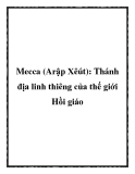 Mecca (Arập Xêút): Thánh địa linh thiêng của thế giới Hồi giáo