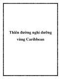 Thiên đường nghỉ dưỡng vùng Caribbean