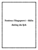 Sentosa (Singapore) - thiên đường du lịch