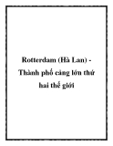 Rotterdam (Hà Lan) Thành phố cảng lớn thứ hai thế giới