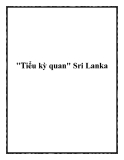 "Tiểu kỳ quan" Sri Lanka