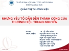 NHỮNG YẾU TỐ DẪN ĐẾN THÀNH CÔNG CỦA  THƯƠNG HIỆU TRUNG NGUYÊN