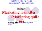 Marketing toàn cầu (Marketing quốc tế) - Trường Đại Học Mở Tp.HCM