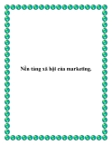 Nền tảng xã hội của marketing.