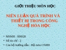 NIÊN LUẬN QUÁ TRÌNH VÀ THIẾT BỊ TRONG CÔNG NGHỆ HÓA HỌC