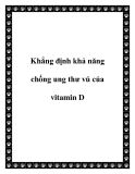 Khẳng định khả năng chống ung thư vú của vitamin D