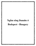 Ngắm sông Danube ở Budapest - Hungary