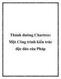 Thánh đường Chartres: Một Công trình kiến trúc độc đáo của Pháp