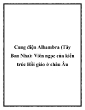 Cung điện Alhambra (Tây Ban Nha): Viên ngọc của kiến trúc Hồi giáo ở châu Âu