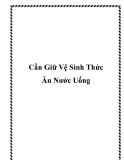 Cần Giữ Vệ Sinh Thức Ăn Nước Uống