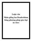 Luận văn: Nhân giống lan Dendrobium bằng phương pháp gieo hạt in-vitro