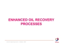 ENHANCED OIL RECOVERY PROCESSES