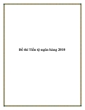 Đề thi Tiền tệ-ngân hàng 2010 Lớp  ĐH23QT1