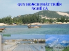 QUY HOẠCH PHÁT TRIỂN NGHỀ CÁ.