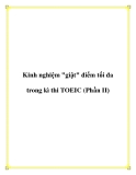 Kinh nghiệm "giật" điểm tối đa trong kì thi TOEIC (Phần II)