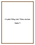 Có phải Tiếng Anh “Thừa còn hơn Thiếu”?