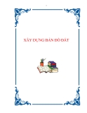 XÂY DỰNG BẢN ĐỒ ĐẤT