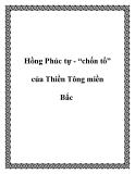 Hồng Phúc tự - “chốn tổ” của Thiền Tông miền Bắc