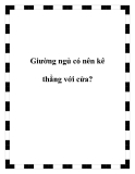 Giường ngủ có nên kê thẳng với cửa?