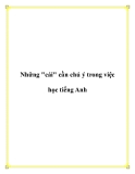 Những "cái" cần chú ý trong việc học tiếng Anh