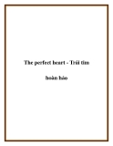 The perfect heart - Trái tim hoàn hảo