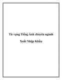 Từ vựng Tiếng Anh chuyên ngành Xuất Nhập Khẩu