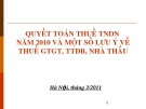 QUYẾT TOÁN THUẾ TNDN NĂM 2010 VÀ MỘT SỐ LƯU Ý VỀ THUẾ GTGT, TTĐB, NHÀ THẦU