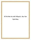 Đề Thi Môn Xác Suất Thống Kê - Học Viện Ngân Hàng