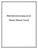 Phân biệt cách sử dụng các từ: Diused, Misused, Unused