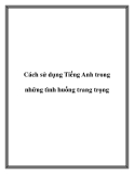 Cách sử dụng Tiếng Anh trong những tình huống trang trọng