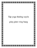 Tập yoga thường xuyên giúp giảm vòng bụng