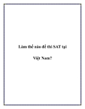 Làm thế nào để thi SAT tại Việt Nam?