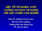 Sắc tố tự nhiên, chất chống oxy hóa tự nhiên với sức khỏe con người (TS. Dương Thanh Liêm)