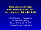 Beta-Glucan, một loại chất xơ tan tự nhiên với vai trò phòng chống bệnh tật  (TS. Dương Thanh Liêm)