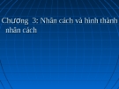 Bài giảng Tâm lý học : Chương 3. Nhân cách và hình thành nhân cách - TS. Trần Thanh Toàn