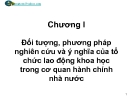 Chương I  Đối tượng, phương pháp nghiên cứu và ý nghĩa của tổ chức lao động khoa học trong cơ quan hành chính nhà nước