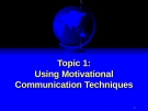  Using Motivation Communication techniques