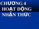 Bài giảng về Tâm lý học: Chương 4. Hoạt động nhận thức - TS. Trần Thanh Toàn