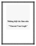 Những kiệt tác làm nên "Vincent Van Gogh"