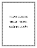 TRANH LÁ NGHỆ THUẬT – TRANH GHÉP TỪ LÁ CÂY